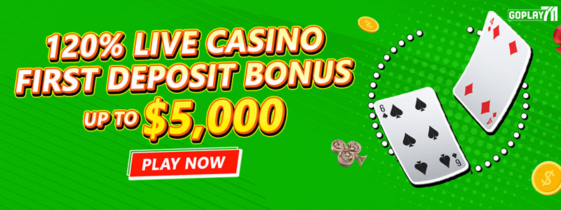 GOPLAY711 – 120% LIVE CASINO FIRST DEPOSIT BONUS